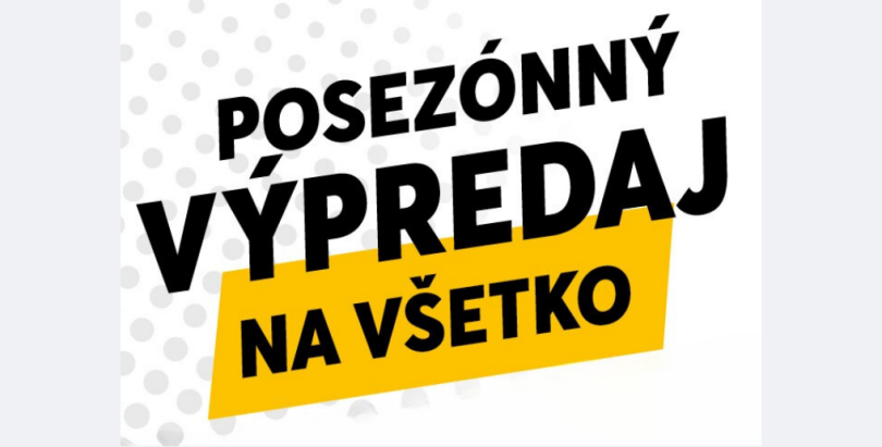 POSEDZONNÝ VÝPREDAJ NA VŠETKO JE TU POSEDZONNÝ VÝPREDAJ NA VŠETKO JE TU